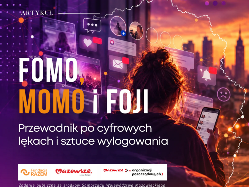 FOMO, MOMO i FOJI. Przewodnik po cyfrowych lękach i sztuce wylogowania